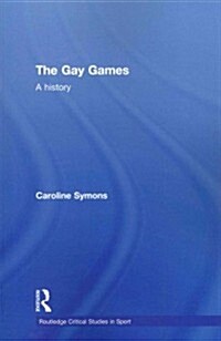 The Gay Games : A History (Paperback)