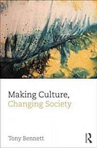 Making Culture, Changing Society (Hardcover)