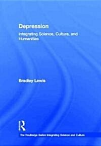 Depression : Integrating Science, Culture, and Humanities (Hardcover)