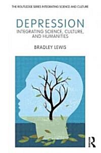 Depression : Integrating Science, Culture, and Humanities (Paperback)