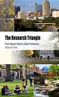 The Research Triangle: From Tobacco Road to Global Prominence (Hardcover)