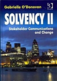Solvency II: Stakeholder Communications and Change (Hardcover)