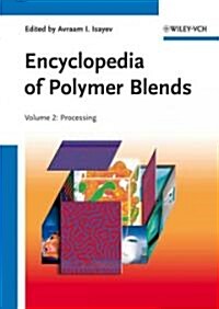 Encyclopedia of Polymer Blends, Volume 2: Processing (Hardcover)