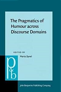 The Pragmatics of Humour Across Discourse Domains (Hardcover)