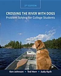 Crossing the River with Dogs : Problem Solving for College Students (Paperback, 2nd Edition)