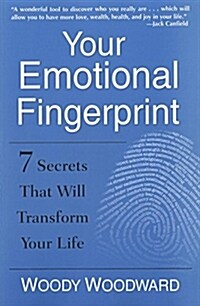 Your Emotional Fingerprint: 7 Secrets That Will Transform Your Life (Paperback)