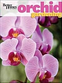 Better Homes and Gardens Orchid Gardening (Paperback)