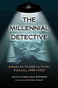 The Millennial Detective: Essays on Trends in Crime Fiction, Film and Television, 1990-2010 (Paperback)