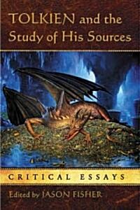 Tolkien and the Study of His Sources: Critical Essays (Paperback)