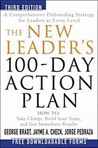 The New Leaders 100-Day Action Plan: How to Take Charge, Build Your Team, and Get Immediate Results (Hardcover, 3)