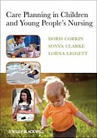 Care Planning in Children and Young Peoples Nursing (Paperback)