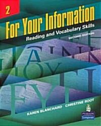 For Your Information 2: Reading and Vocabulary Skills (Student Book and Classroom Audio CDs) (Hardcover, 2, Revised)