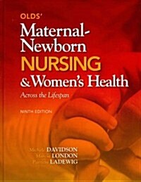 Olds Maternal-Newborn Nursing & Womens Health: Across the Lifespan [With Workbook] (Hardcover, 9)