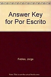 Answer Key for Por Escrito (Paperback, 2, Revised)