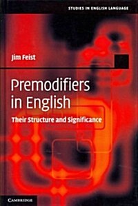 Premodifiers in English : Their Structure and Significance (Hardcover)