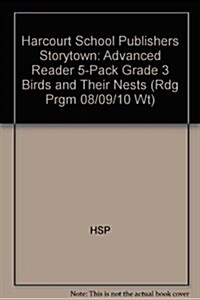 Storytown: Advanced Reader 5-Pack Grade 3 Birds and Their Nests (Hardcover)