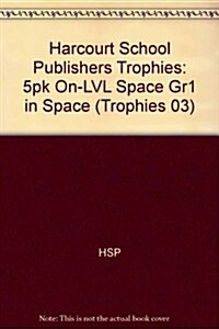 Harcourt School Publishers Trophies: On Level Individual Reader 5-Pack Grade 1 in Space (Hardcover)