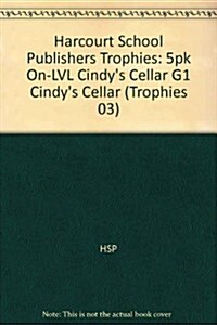 Harcourt School Publishers Trophies: On Level Individual Reader 5-Pack Grade 1 Cindys Cellar (Hardcover)