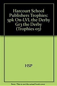 Harcourt School Publishers Trophies: On Level Individual Reader 5-Pack Grade 3 the Derby (Hardcover)