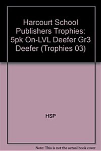 Harcourt School Publishers Trophies: On Level Individual Reader 5-Pack Grade 3 Deefer (Hardcover)
