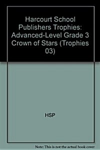 Harcourt School Publishers Trophies: Advanced-Level Grade 3 Crown of Stars (Hardcover)