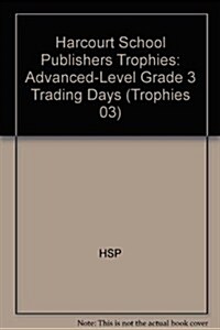 Harcourt School Publishers Trophies: Advanced-Level Grade 3 Trading Days (Hardcover)