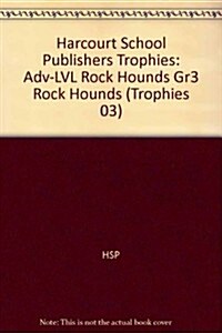 Harcourt School Publishers Trophies: Above Level Individual Reader Grade 3 Rock Hounds (Hardcover)