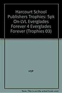 Harcourt School Publishers Trophies: On Level Individual Reader 5-Pack Grade 4 Everglades Forever (Hardcover)