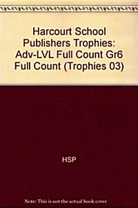 Harcourt School Publishers Trophies: Above Level Individual Reader Grade 6 Full Count (Hardcover)