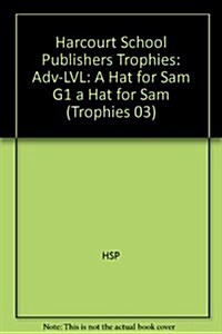 Harcourt School Publishers Trophies: Above Level Individual Reader Grade 1 a Hat for Sam (Paperback)