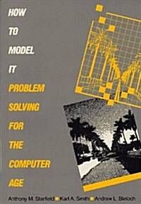 How to Model It: Problem Solving for the Computer Age (Paperback, 3/16/94)