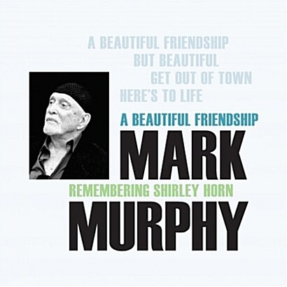 [수입] Mark Murphy - A Beautiful Friendship: Remembering Shirley Horn