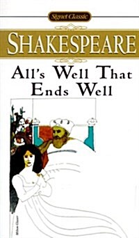 Alls Well That Ends Well (Shakespeare, Signet Classic) (Mass Market Paperback, Revised)