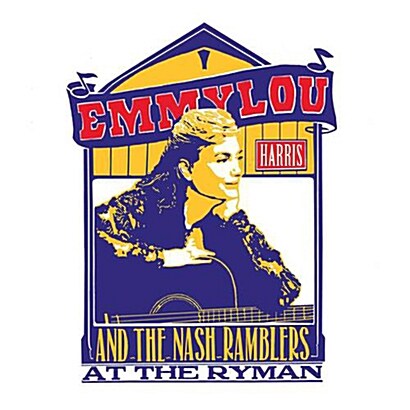 [수입] Emmylou Harris & the Nash Ramblers - At The Ryman