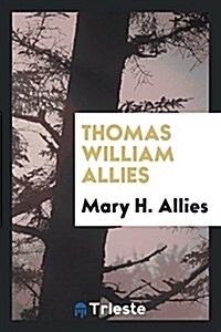 Thomas William Allies (Paperback)