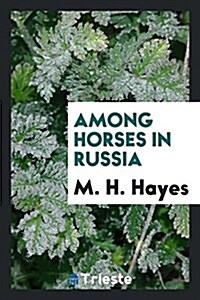Among Horses in Russia (Paperback)