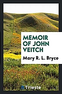 Memoir of John Veitch (Paperback)