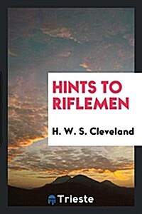 Hints to Riflemen (Paperback)