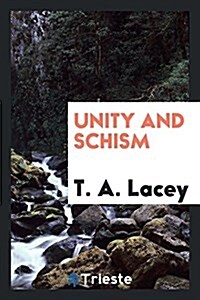 Unity and Schism (Paperback)
