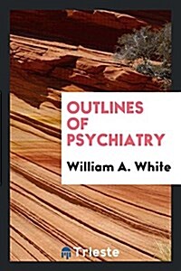 Outlines of Psychiatry (Paperback)