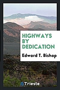 Highways by Dedication (Paperback)