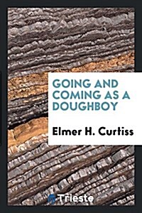 Going and Coming as a Doughboy (Paperback)