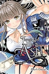 Though You May Burn to Ash, Vol. 2 (Paperback)