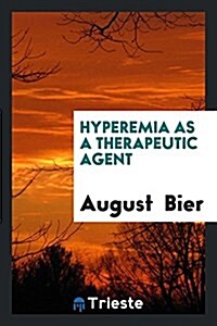 Hyperemia as a Therapeutic Agent (Paperback)