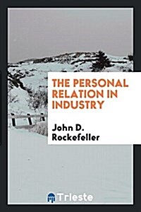 The Personal Relation in Industry (Paperback)