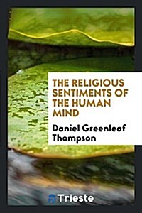 The Religious Sentiments of the Human Mind (Paperback)
