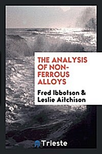 The Analysis of Non-Ferrous Alloys (Paperback)