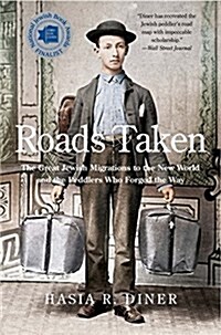 Roads Taken: The Great Jewish Migrations to the New World and the Peddlers Who Forged the Way (Paperback)