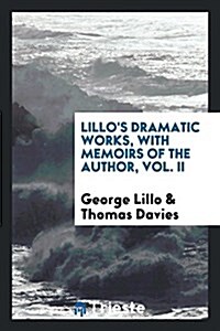 Dramatic Works, with Memoirs of the Author (Paperback)