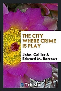The City Where Crime Is Play (Paperback)